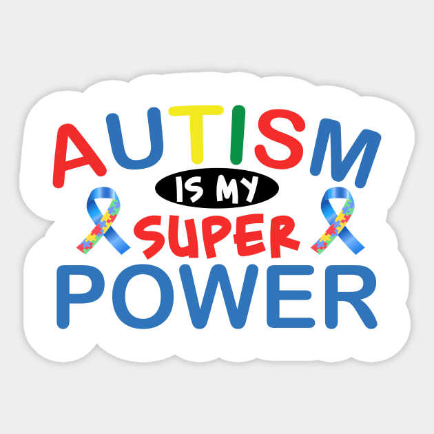 Autism is my super power Autism Awareness Gift for Birthday, Mother's Day, Thanksgiving, Christmas Sticker by skstring